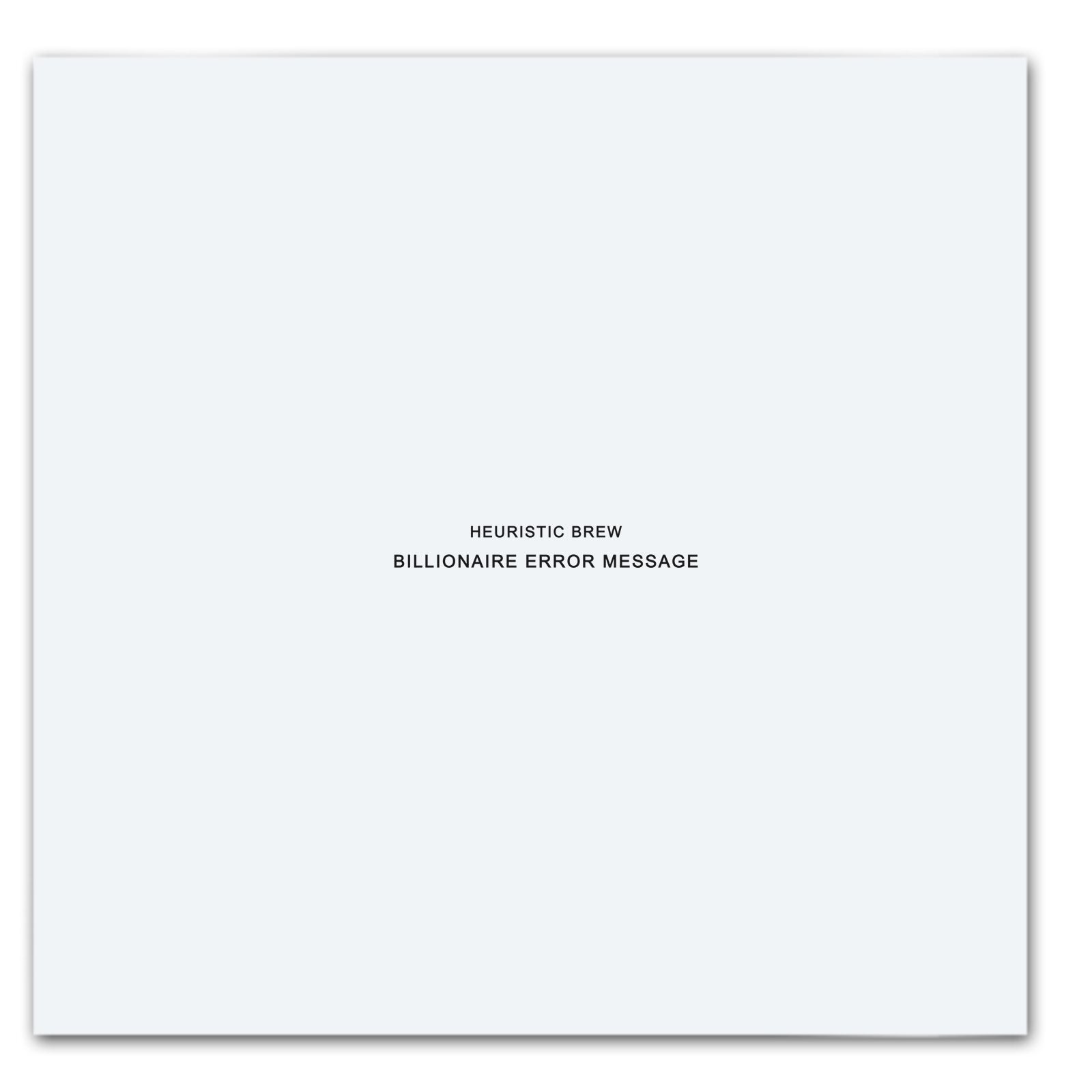 HEURISTIC BREW: BILLIONAIRE ERROR MESSAGE Variant Digital Document 1/150 Limited Transmissions