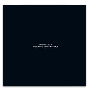 HEURISTIC BREW: BILLIONAIRE ERROR MESSAGE Variant Digital Void 1/150 Limited Transmissions