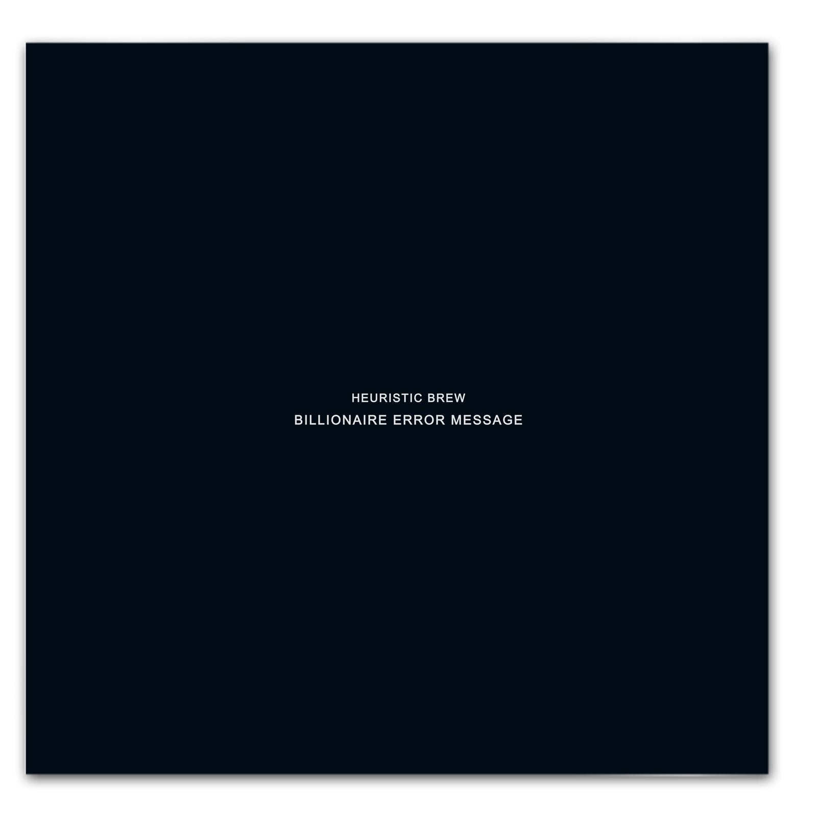 HEURISTIC BREW: BILLIONAIRE ERROR MESSAGE Variant Digital Void 1/150 Limited Transmissions