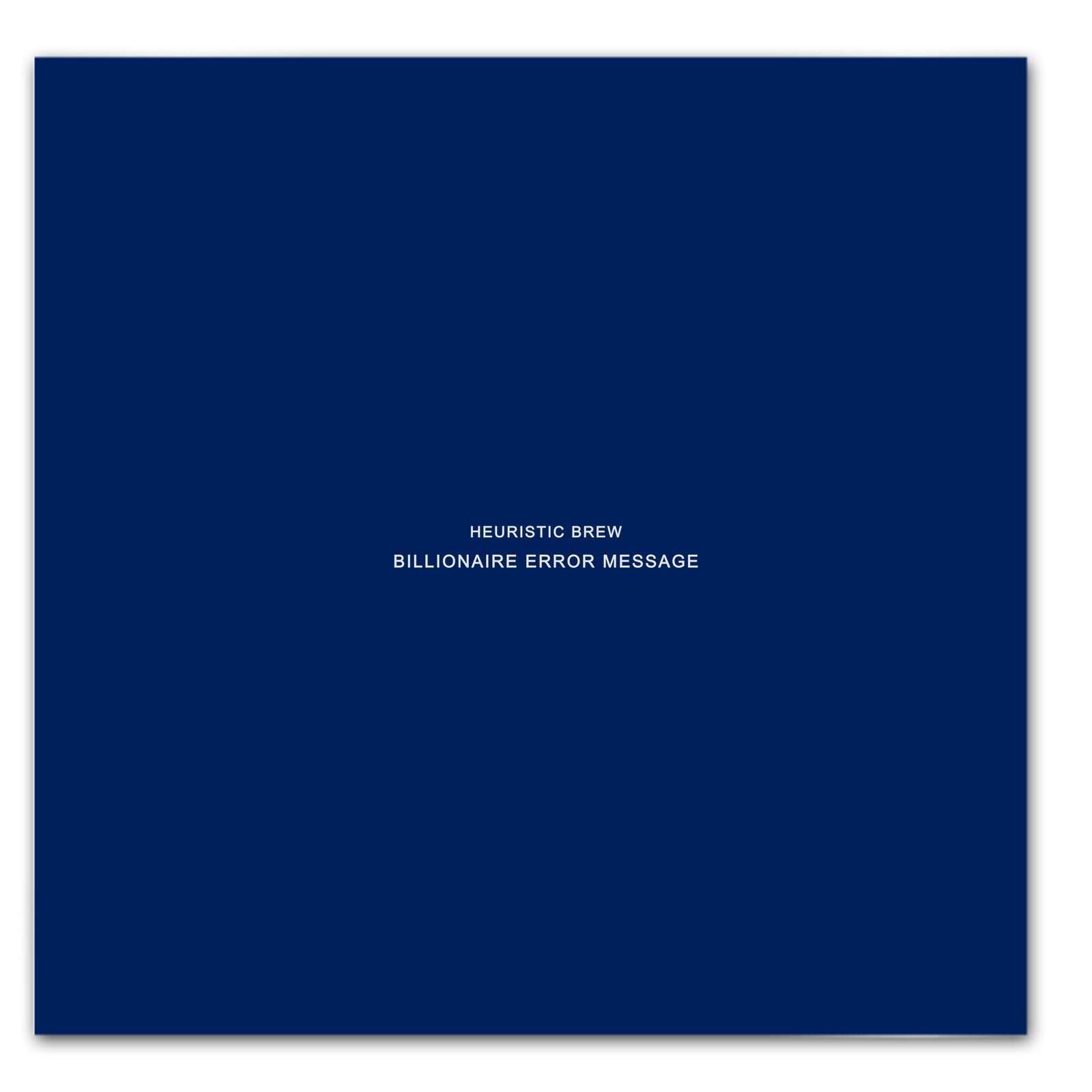 HEURISTIC BREW: BILLIONAIRE ERROR MESSAGE Variant Digital Blueprint 1/150 Limited Transmissions
