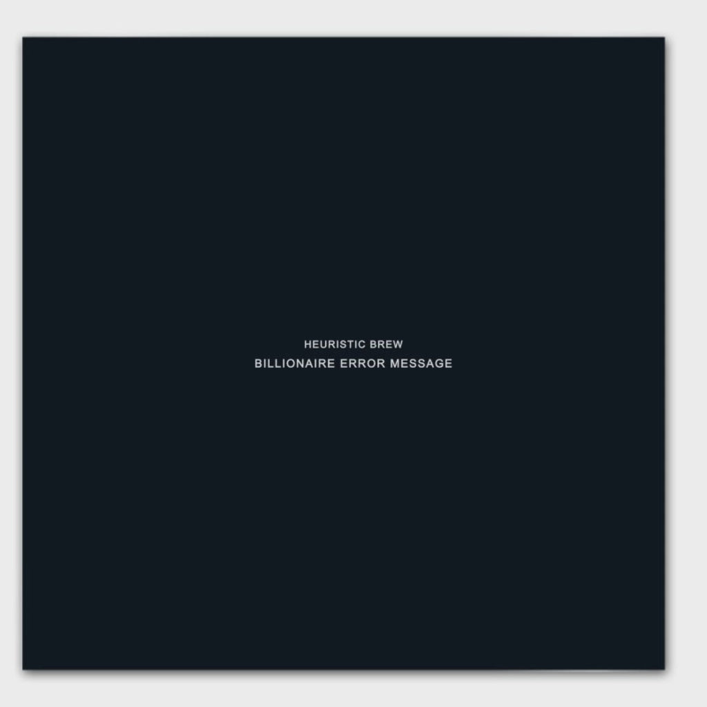 HEURISTIC BREW: BILLIONAIRE ERROR MESSAGE Variant Digital Void 1/150 Limited Transmissions