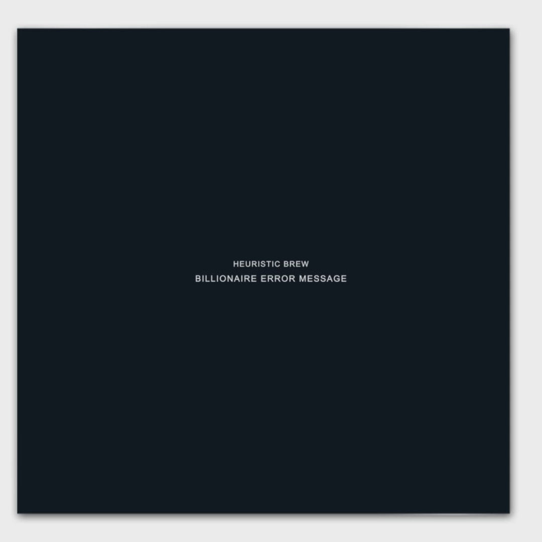 HEURISTIC BREW: BILLIONAIRE ERROR MESSAGE Variant Digital Void 1/150 Limited Transmissions