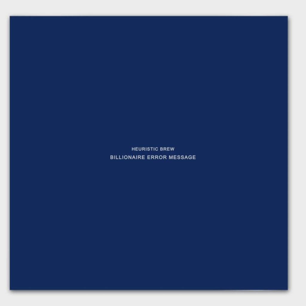 HEURISTIC BREW: BILLIONAIRE ERROR MESSAGE Variant Digital Blueprint 1/150 Limited Transmissions